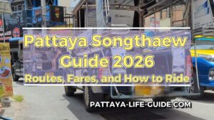 A guide to riding a songthaew in Pattaya in 2026, including routes and fares