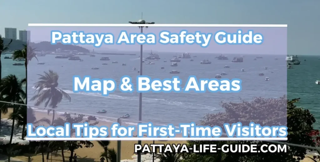 A comprehensive safety map and area guide of Pattaya for first-time visitors, featuring Beach Road and major neighborhoods.